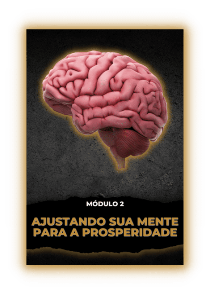 MODULO-02-AJUSTANDO-SUA-MENTE-PARA-A-PROSPERIDADE-🧠-1.png